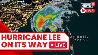Hurricane Lee Live | Hurricane Lee Live Tracker | Hurricane Lee 2023 | Hurricane Lee Path | N18L