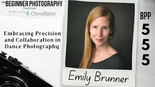 Embracing Precision and Collaboration in Dance Photography with Emily Brunner