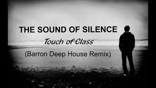 Touch of Class - The Sound of Silence (Barron Deep House Remix)