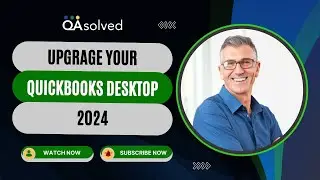 Upgrade Your QuickBooks Desktop 2024