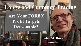 Are Your FOREX Profit Targets Reasonable? | Longwood Currency Trading