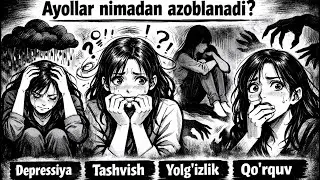 AYOLLAR NIMADAN AZOBLANADI? VA BU AZOBDAN QANDAY QUTILADI BUNU SIRI NIMA?