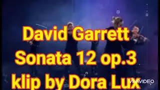 David Garrett. Sonata 12 op. 3. (klip by Dora Lux) #davidgarrettmusik