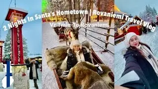 VLOG 21: 2 NIGHTS IN SANTA&rsquo;S HOMETOWN | ROVANIEMI TRAVEL VLOG | CASEY DE LUNA