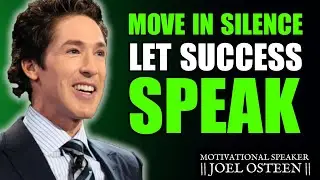 Move in Silence, Let Success Speak _Most Powerful Motivational Speech By Joel Osteen _#moveinsilence