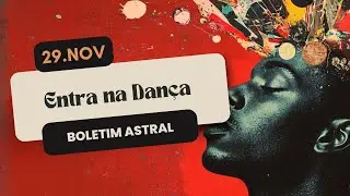 29.nov | Boletim Astral