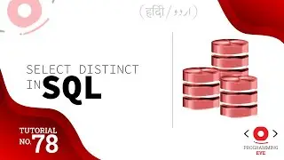 SELECT DISTINCT in SQL | Lecture 78 | Hindi / Urdu | Programming Eye