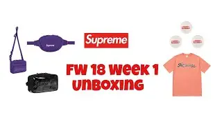Supreme FW 18 Week 1 Online Unboxing