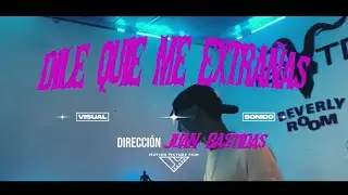 Juan Bastidas, Jes&uacute;s Reik&eacute;n, Aleider - DILE QUE ME EXTRA&Ntilde;AS