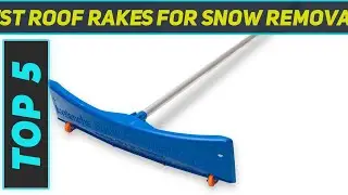 5 Best Roof Rakes For Snow Removals  in 2024