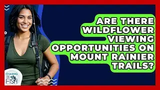 Are There Wildflower Viewing Opportunities On Mount Rainier Trails? - Chasing Big Fish
