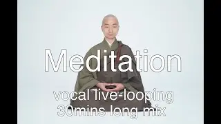 Live-looping for Meditation【mindfulness/yoga/exercise/sleep】