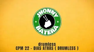 CPM 22 - DIAS ATR&Aacute;S  ( DRUMLESS )
