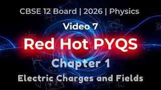 CBSE 12 Board 2026 | Physics | Paper Leak Series | Red Hot PYQs | Video 7