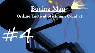 Let's Play Boring Man - Online Tactical Stickman Combat Episode 4