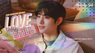 ⌲oneshot : ❝love you still❞ 〈EN‒ PARK SUNGHOON〉