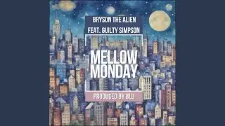 MELLOW MONDAY (feat. Guilty Simpson)