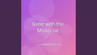 Gone with the Mobocrat