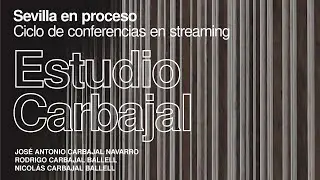 ‘SEVILLA EN PROCESO’ - Estudio Carbajal