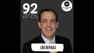 #92 Lou DePaoli - President of Executive Search and Team Consulting, General Sports Worldwide
