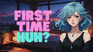 [F4M] It&rsquo;s Okay to Be Nervous&mdash;Let Me Take The Lead [Escort] [Shy Listener] [Comfort] [Cuddles]