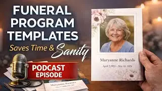 Funeral Program Templates Saves Time and Sanity - Podcast Episode 12