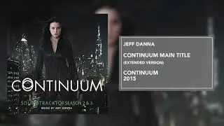 Continuum Main Title (Extended Version) | Continuum (Season 2 & 3) | Jeff Danna