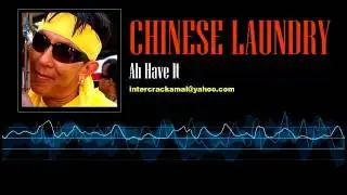 Chinese Laundry - Ah Have It