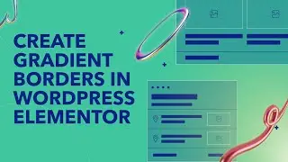 How To Create Gradient Borders In WordPress Elementor Without Any Code | Easy Trick