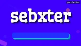 SEBXTER - HOW TO PRONOUNCE IT!?
