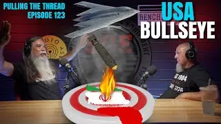 BULLSEYE BOMBING... // PULLING THE THREAD ep. 123