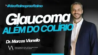 Glaucoma além do colírio: o que diz a ciência?