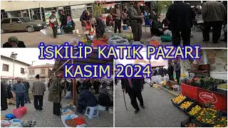 ÇORUM İSKİLİP KATIK PAZARI 2024 KASIM