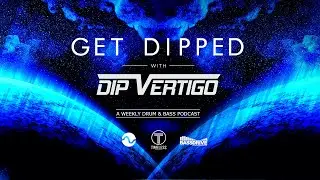 Get Dipped w/ Dip Vertigo (Episode 182)