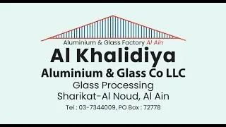 Al Khalidiya Aluminium & Glass Co LLC | Glass processing | Sharikat al noud, Al Ain