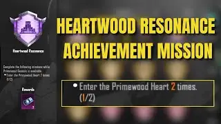 HEARTWOOD RESONANCE ACHIEVEMENT 4.2 UPDATE | ENTER THE PRIMEWOOD HEART 2 TIMES