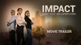 IMPACT Sneak Peek Trailer - Every Body Has Superpowers - A Film on How Communication Impacts Success