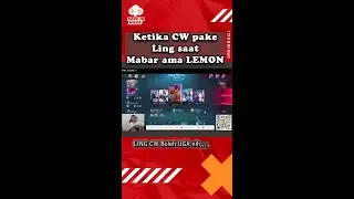 Ketika CW Pake Ling Dihadapan LEMON - Mobile Legends