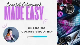 Crochet Colorwork: Smooth Color Changes Using the Waistcoat Stitch
