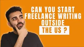 Can You Start Freelance Writing Outside the US?