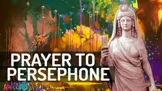 🌱 Renewal Prayer to Persephone, Queen of the Underworld, Goddess of Spring (Orphic Hymn)