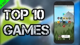 #360 Top 10 Best GAMES - January 2017!