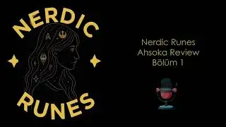 Nerdic Runes - Ahsoka Review - B&ouml;l&uuml;m 1 (Youtube Podcast)