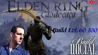 🔴 LIVE &ndash; A MELHOR BUILD INICIAL de ELDEN RING | C&atilde;o de Ca&ccedil;a LvL 60&ndash;100