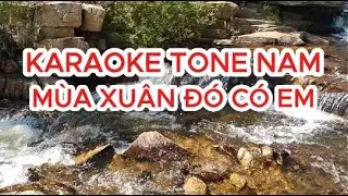MÙA XUÂN ĐÓ CÓ EM KARAOKE TONE NAM