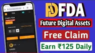 FDA Free Claim Daily ₹125 Future Digital Asset Full PlanFda Register With Full KYC Process 
