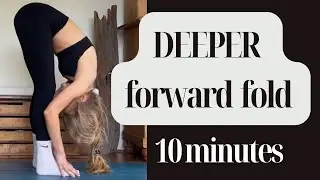 Deepen Your Forward Fold with Ten Minute Yoga