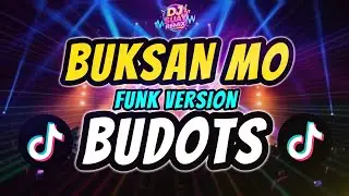 BUKSAN MO | TIKTOK TREND | BUDOTS REMIX | DJ SUAY REMIX