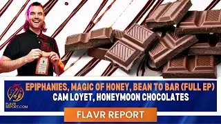 Craft chocolate, Honey is a Superfood, Talking w Expert Cam Loyet  Honeymoon Chocolates (Full Ep)