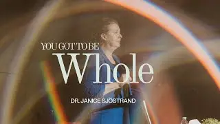 You Got To Be Whole | Sis. Janice Sjöstrand | 18 Jan 2026